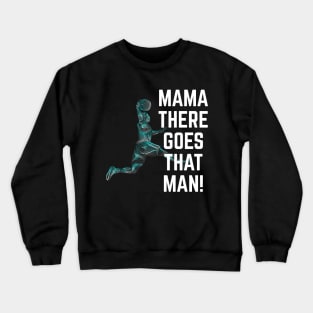 Mama There Goes That Man Basketball Line Art Crewneck Sweatshirt